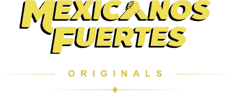 Mexicanos Fuertes Originals
